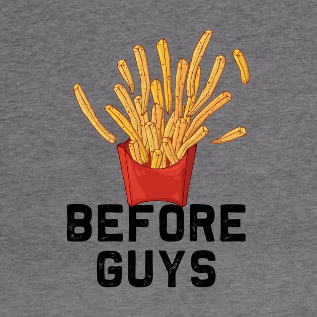 Fries Before Guys | Funny Women Girls french fry lover by MerchMadness